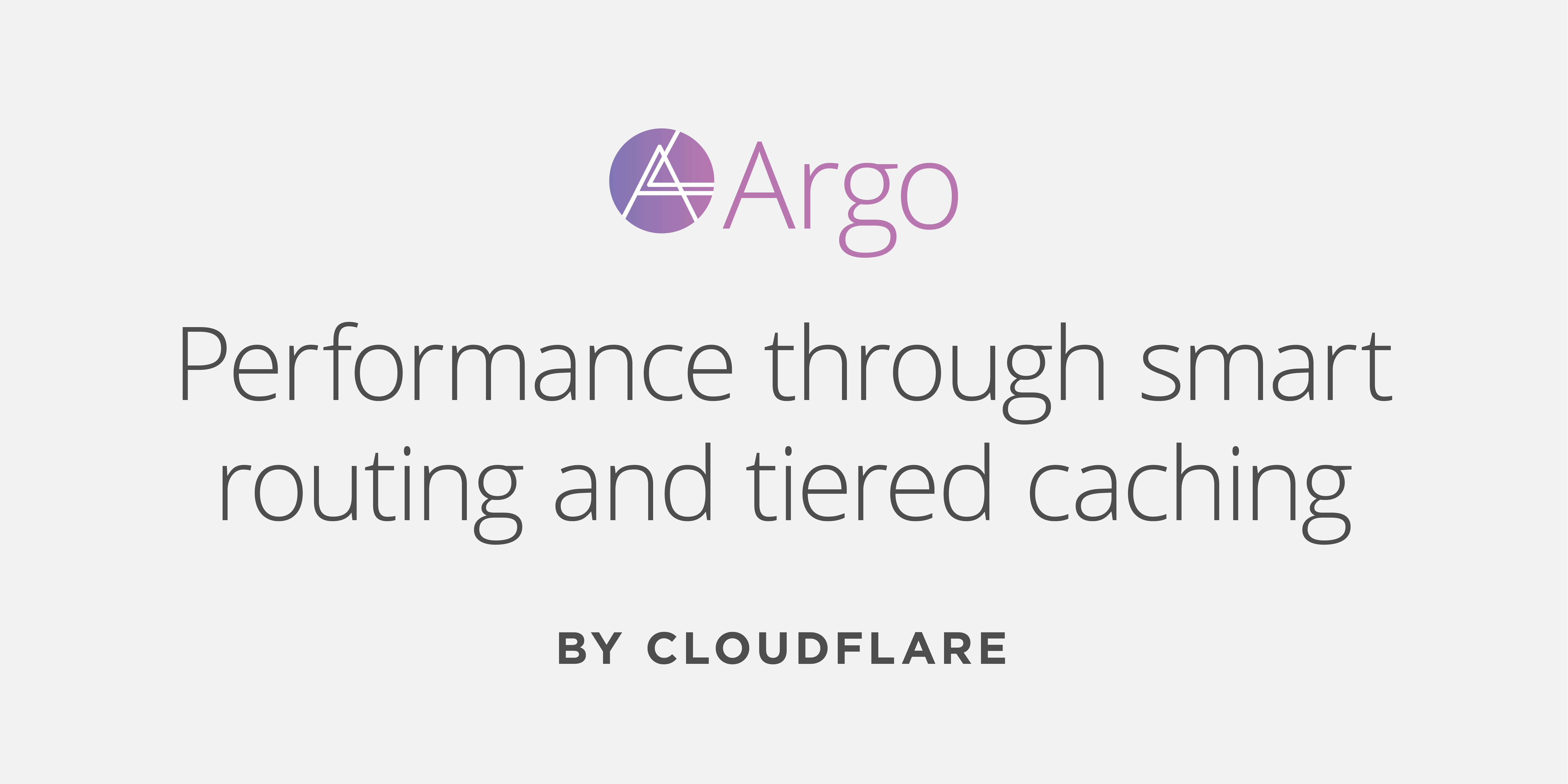 Introducing Argo — A faster, more reliable, more secure Internet for everyone